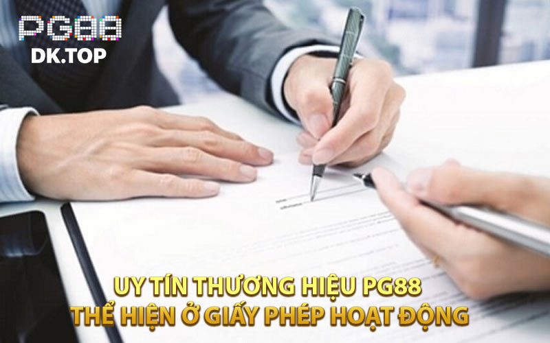 Uy tín thương hiệu PG88 thể hiện ở giấy phép hoạt động