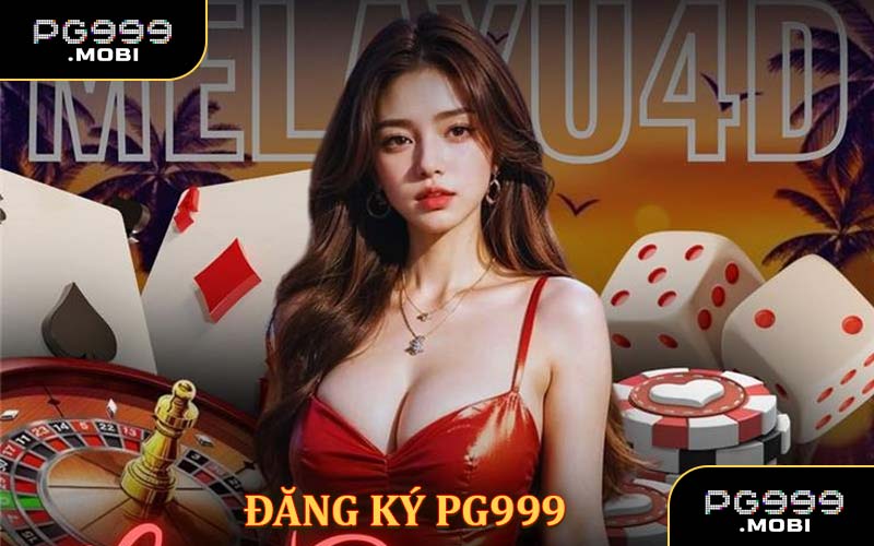 Hướng dẫn đăng ký PG999 nhanh chóngf