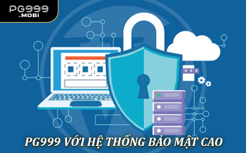 PG999 với hệ thống bảo mật tối ưu