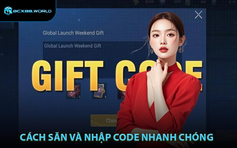 Cách săn và nhập code nhanh chóng, chuẩn xác